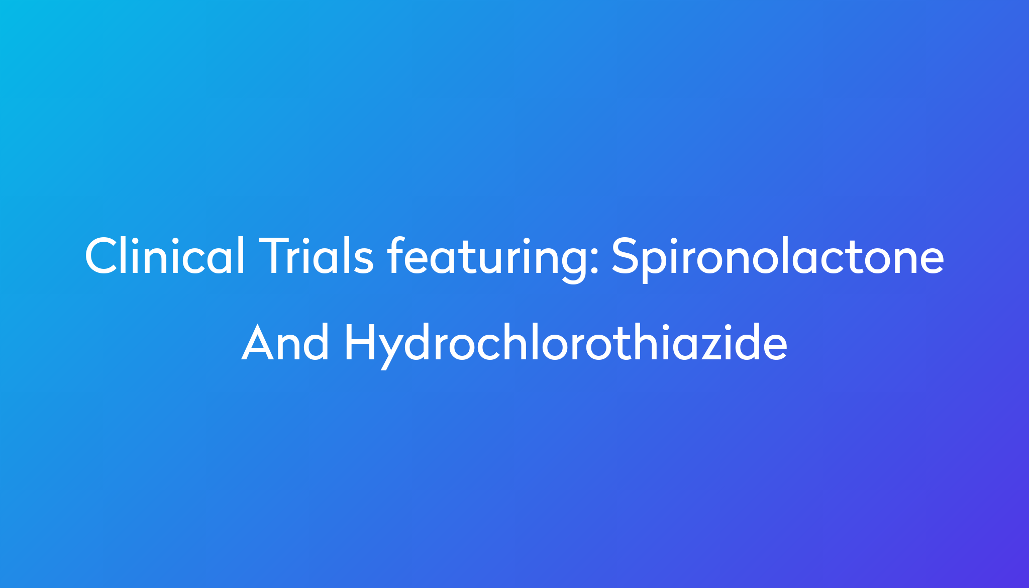 Spironolactone And Hydrochlorothiazide Everything You Need To Know Power